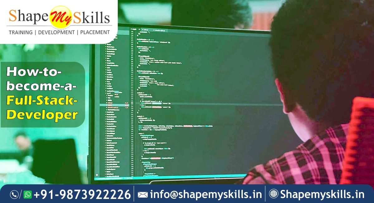 HOW TO BECOME A FULL STACK DEVELOPER & MAKE CAREER IN IT | ShapeMySkills