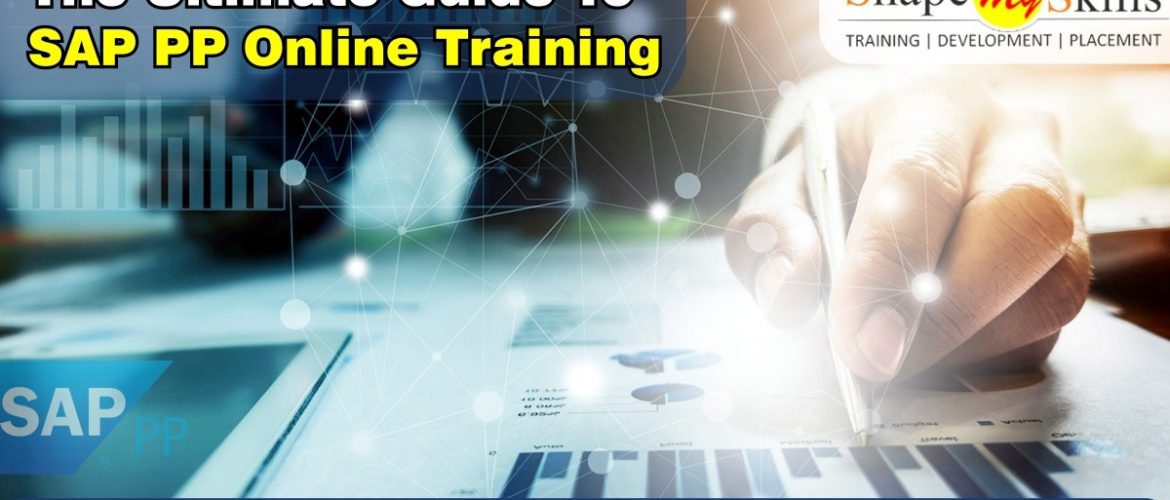 The Ultimate Guide To Sap PP Online Training