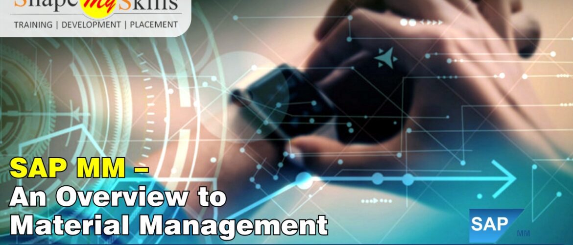 SAP MM – An Overview to Material Management