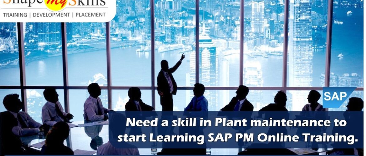 Need a skill in Plant Maintenance Start Learning SAP PM Online Training