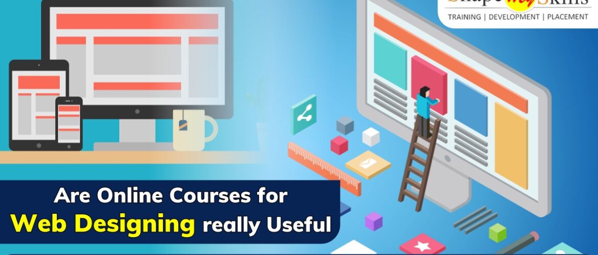 Are Online courses for Web Designing really Useful?
