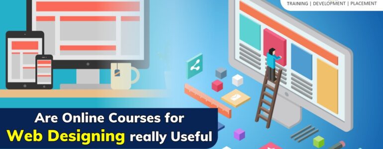 Are Online courses for Web Designing really Useful?