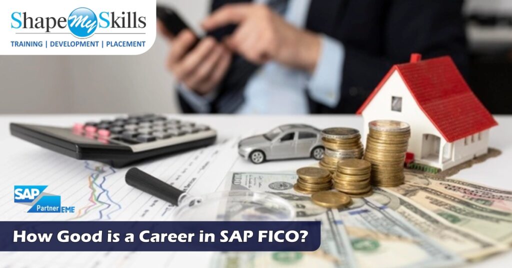 How Good is a Career in SAP FICO in 2022? ShapeMySkills Pvt. Ltd.