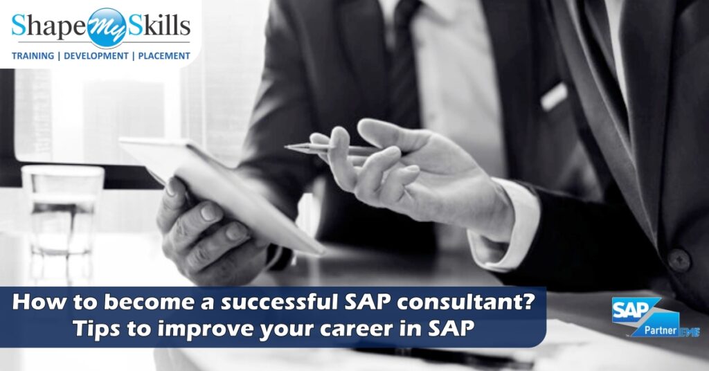 How to a successful SAP consultant? Tips to improve your career