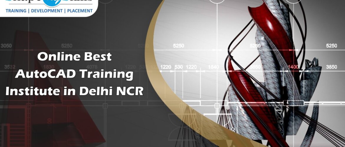 Online AutoCAD Training | AutoCAD Training in Noida | AutoCAD Training in Delhi