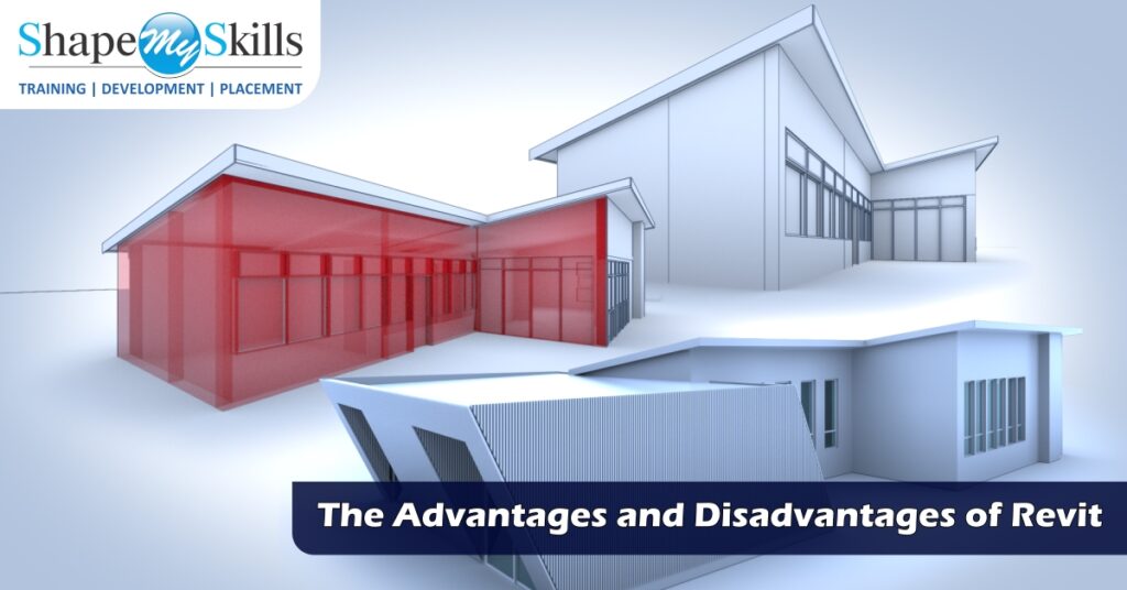 The Advantages and Disadvantages of Revit Architecture ShapeMySkills