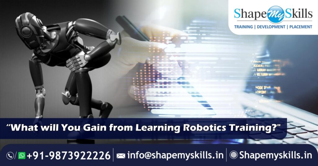 What Will You Gain from Learning Robotics Training?