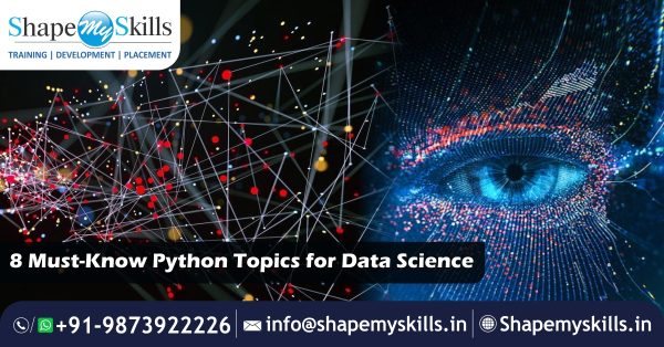 8 Must-Know Python Topics for Data Science - ShapeMySkills Pvt. Ltd.