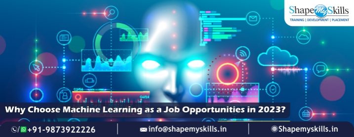 Why Choose Machine Learning as a Job Opportunities in 2023?