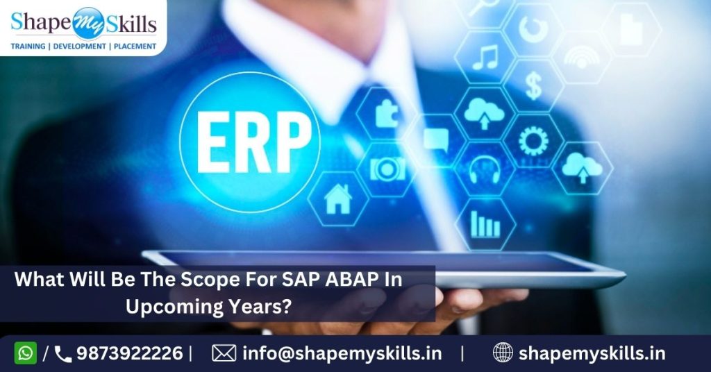 What will be the Scope for SAP ABAP in Upcoming Years?