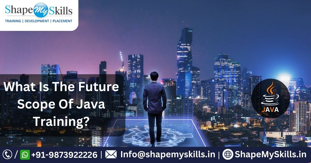 What Is The Future Scope Of Java Training?