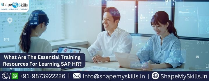What Are The Essential Training Resources For Learning SAP HR